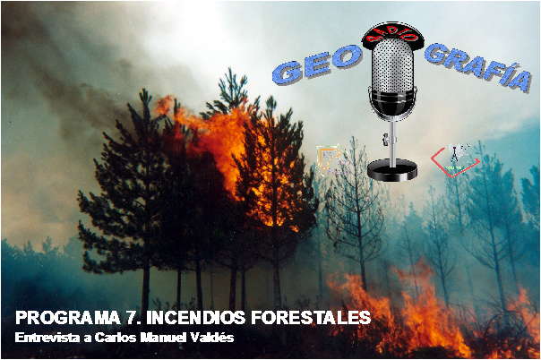 GeoRadioGrafía 7. Incendios forestales.