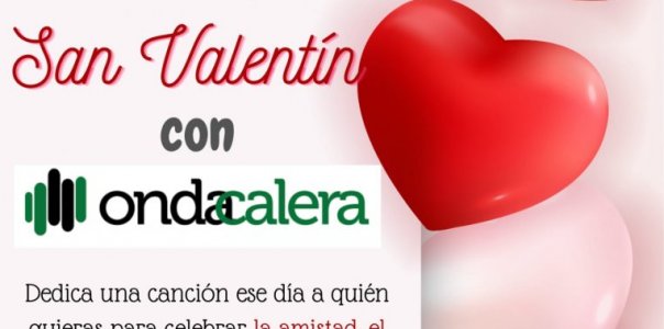 249. Celebra San Valentín con OndaCalera. Programa 2/4