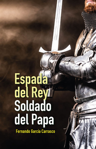 252. «Espada del Rey, soldado del Papa»