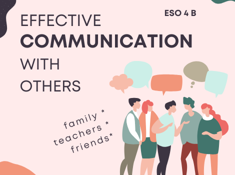Effective Communication with others: family, friends, teachers.