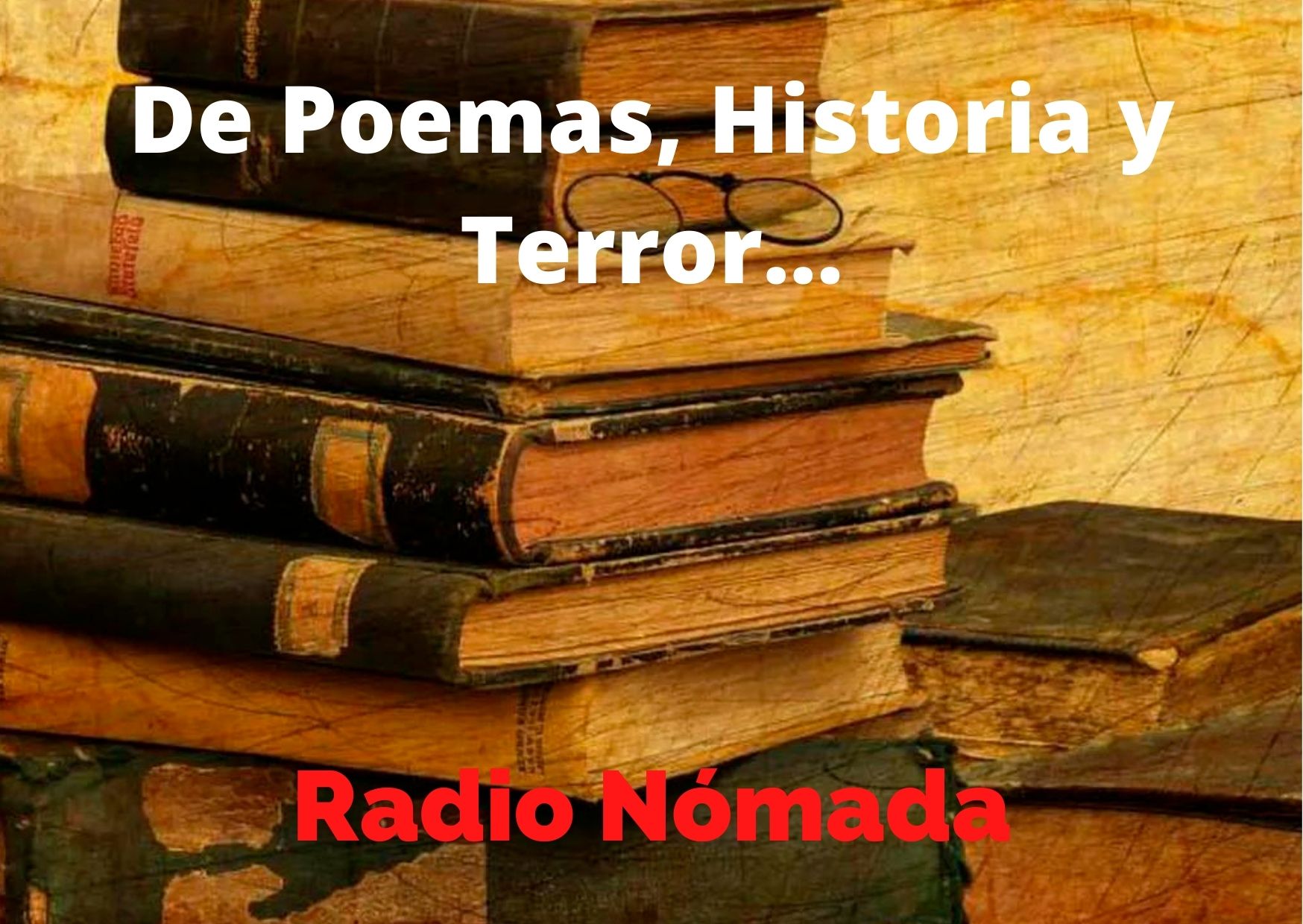 De Poemas, Historia y Terror…